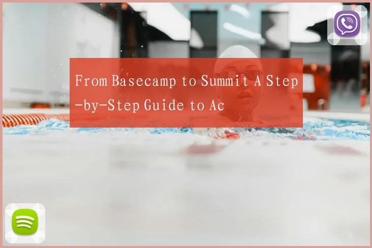 From Basecamp to Summit A Step-by-Step Guide to Ac